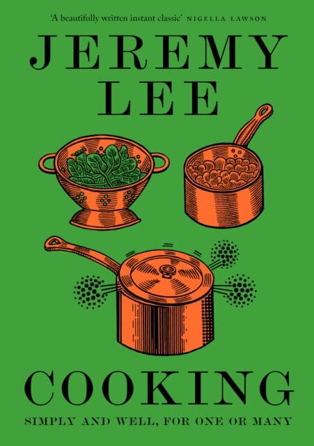 Cooking: Simply and Well, for One or Many by Jeremy Lee Extended Range HarperCollins Publishers