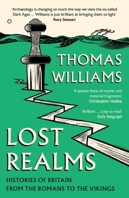 Lost Realms : Histories of Britain from the Romans to the Vikings by Thomas Williams Extended Range HarperCollins Publishers