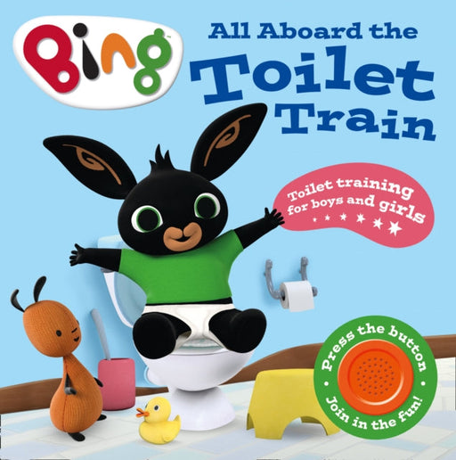 All Aboard the Toilet Train!: A Noisy Bing Book Extended Range HarperCollins Publishers
