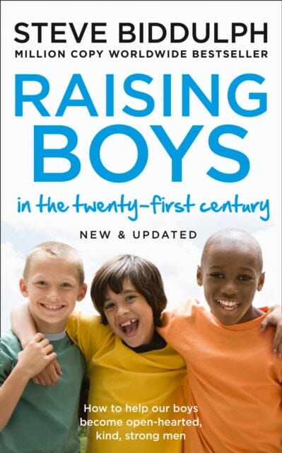 Raising Boys in the 21st Century: Completely Updated and Revised by Steve Biddulph Extended Range HarperCollins Publishers