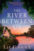The River Between Us by Liz Fenwick Extended Range HarperCollins Publishers