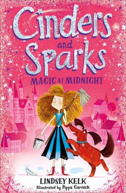 Cinders and Sparks: Magic at Midnight by Lindsey Kelk Extended Range HarperCollins Publishers