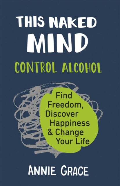This Naked Mind by Annie Grace Extended Range HarperCollins Publishers