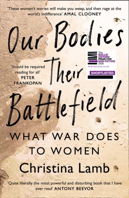 Our Bodies, Their Battlefield: What War Does to Women by Christina Lamb Extended Range HarperCollins Publishers