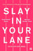 Slay In Your Lane: The Black Girl Bible by Yomi Adegoke Extended Range HarperCollins Publishers