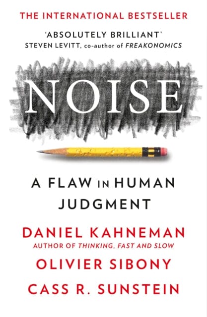 Noise by Daniel Kahneman Extended Range HarperCollins Publishers