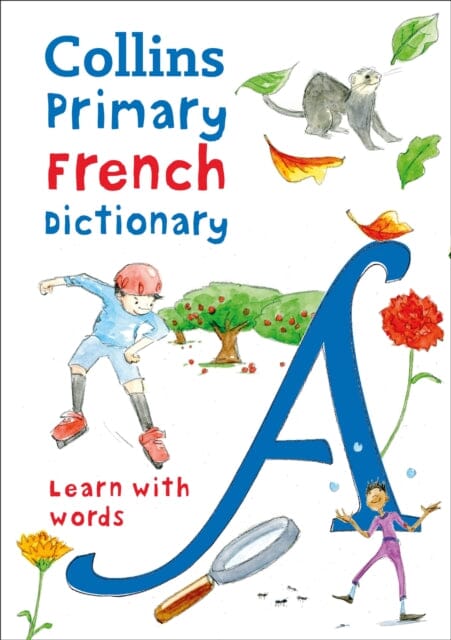 Primary French Dictionary: Illustrated Dictionary for Ages 7+ by Collins Dictionaries Extended Range HarperCollins Publishers