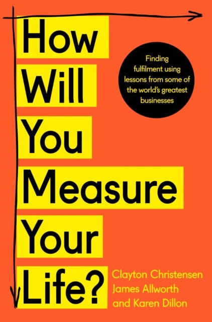 How Will You Measure Your Life? by Clayton Christensen Extended Range HarperCollins Publishers
