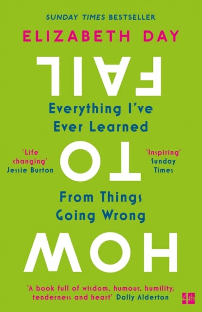 How to Fail: Everything I'Ve Ever Learned from Things Going Wrong by Elizabeth Day Extended Range HarperCollins Publishers