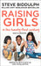 Raising Girls in the 21st Century: Helping Our Girls to Grow Up Wise, Strong and Free by Steve Biddulph Extended Range HarperCollins Publishers