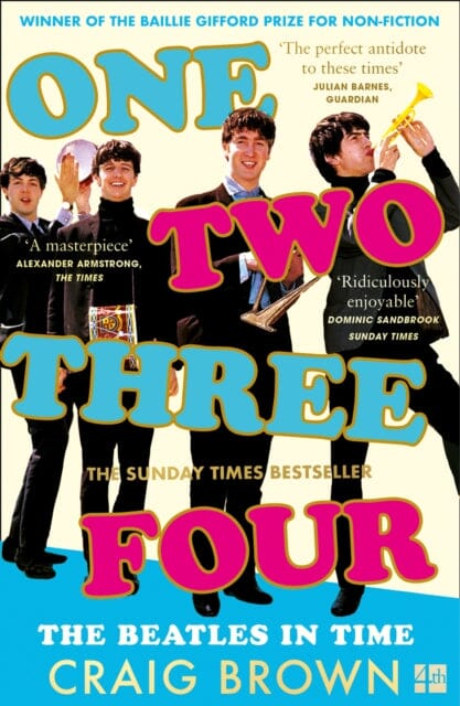 One Two Three Four: The Beatles in Time by Craig Brown Extended Range HarperCollins Publishers