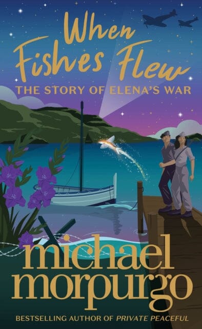 When Fishes Flew: The Story of Elena's War by Michael Morpurgo Extended Range HarperCollins Publishers