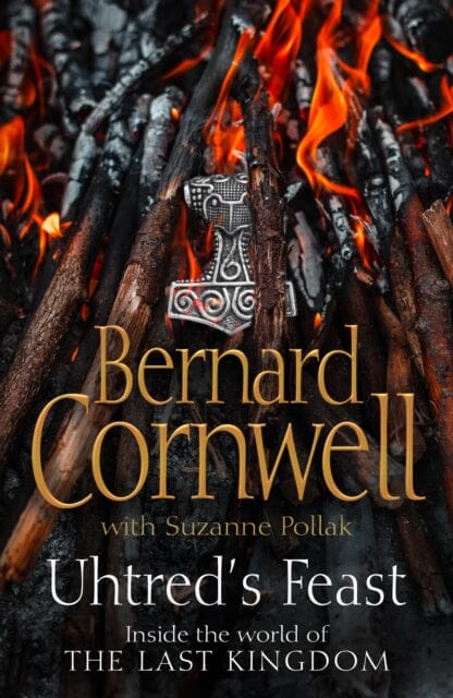 Uhtred's Feast : Inside the World of the Last Kingdom by Bernard Cornwell Extended Range HarperCollins Publishers