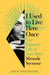 I Used to Live Here Once: The Haunted Life of Jean Rhys by Miranda Seymour Extended Range HarperCollins Publishers