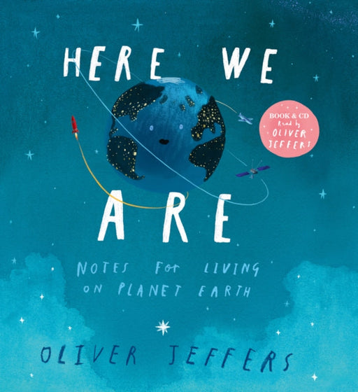 Here We Are: Notes for Living on Planet Earth (Book & CD) by Oliver Jeffers Extended Range HarperCollins Publishers