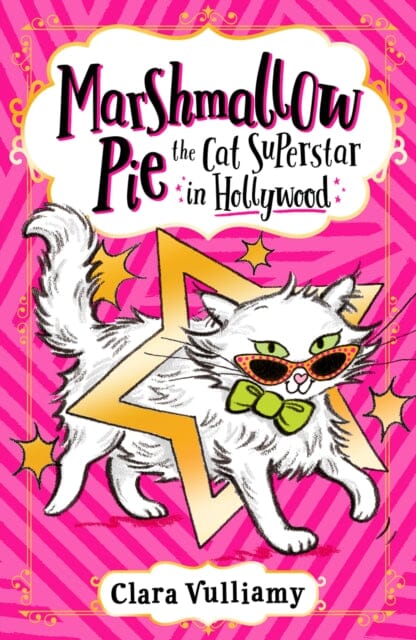 Marshmallow Pie The Cat Superstar in Hollywood by Clara Vulliamy Extended Range HarperCollins Publishers