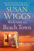 Welcome to Beach Town by Susan Wiggs Extended Range HarperCollins Publishers