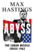Abyss: The Cuban Missile Crisis 1962 by Max Hastings Extended Range HarperCollins Publishers
