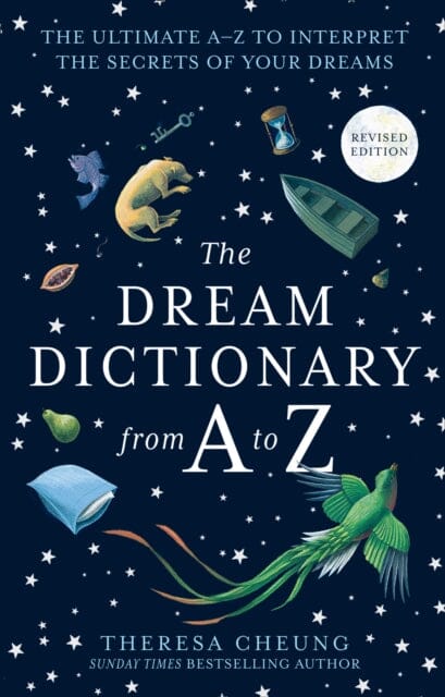The Dream Dictionary from A to Z [Revised edition]: The Ultimate A-Z to Interpret the Secrets of Your Dreams by Theresa Cheung Extended Range HarperCollins Publishers