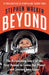 Beyond: The Astonishing Story of the First Human to Leave Our Planet and Journey into Space by Stephen Walker Extended Range HarperCollins Publishers