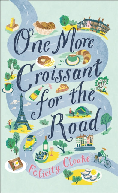 One More Croissant for the Road by Felicity Cloake Extended Range HarperCollins Publishers