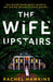 The Wife Upstairs by Rachel Hawkins Extended Range HarperCollins Publishers
