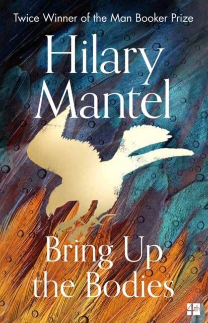 Bring Up the Bodies by Hilary Mantel Extended Range HarperCollins Publishers