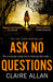 Ask No Questions by Claire Allan Extended Range HarperCollins Publishers