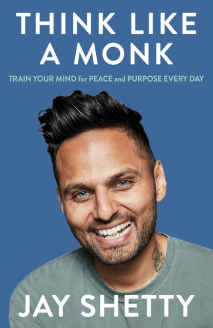 Think Like a Monk: The Secret of How to Harness the Power of Positivity and be Happy Now by Jay Shetty Extended Range HarperCollins Publishers