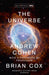 The Universe : The Book of the BBC Tv Series Presented by Professor Brian Cox by Andrew Cohen Extended Range HarperCollins Publishers