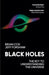 Black Holes : The Key to Understanding the Universe by Professor Brian Cox Extended Range HarperCollins Publishers