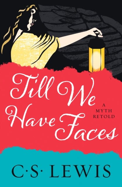 Till We Have Faces by C. S. Lewis Extended Range HarperCollins Publishers