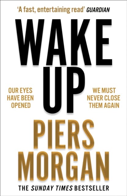 Wake Up: Why the World Has Gone Nuts by Piers Morgan Extended Range HarperCollins Publishers