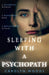 Sleeping with a Psychopath by Carolyn Woods Extended Range HarperCollins Publishers