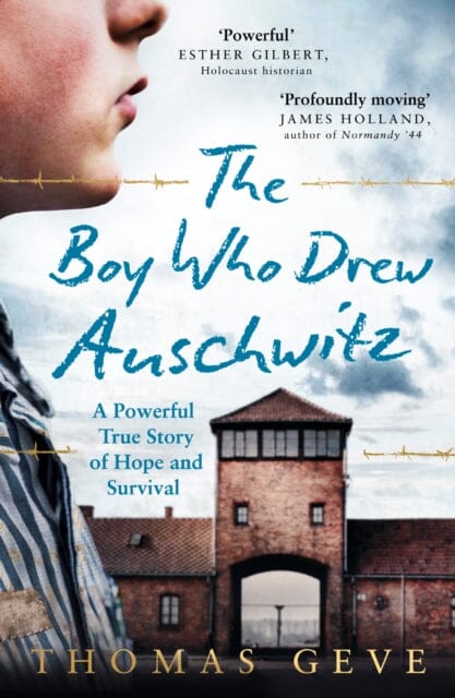 The Boy Who Drew Auschwitz: A Powerful True Story of Hope and Survival by Thomas Geve Extended Range HarperCollins Publishers