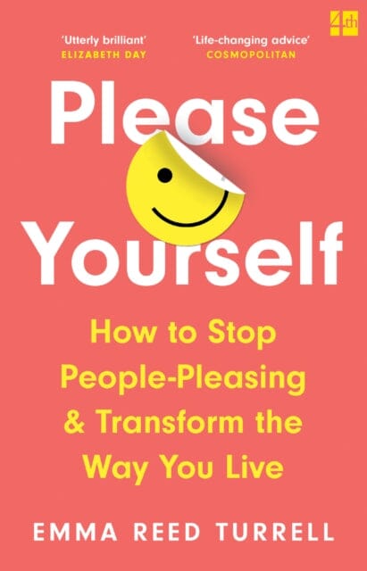 Please Yourself: How to Stop People-Pleasing and Transform the Way You Live by Emma Reed Turrell Extended Range HarperCollins Publishers