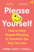 Please Yourself: How to Stop People-Pleasing and Transform the Way You Live by Emma Reed Turrell Extended Range HarperCollins Publishers