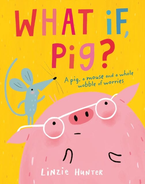 What If, Pig? by Linzie Hunter Extended Range HarperCollins Publishers