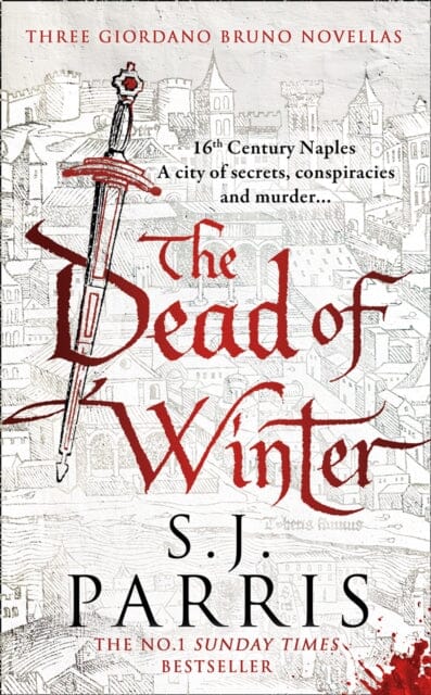 The Dead of Winter: Three Giordano Bruno Novellas by S. J. Parris Extended Range HarperCollins Publishers