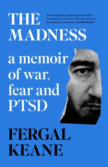 The Madness : A Memoir of War, Fear and Ptsd Extended Range HarperCollins Publishers