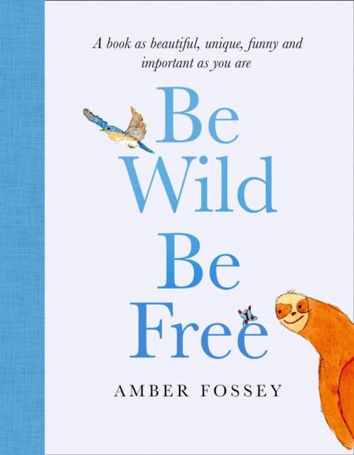 Be Wild, Be Free by Amber Fossey Extended Range HarperCollins Publishers