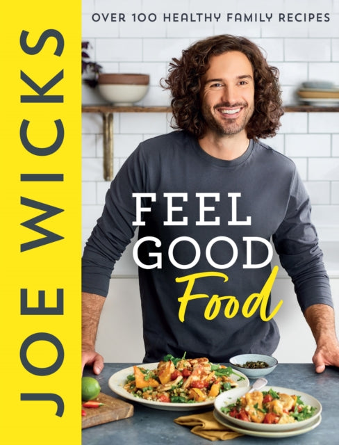 Feel Good Food: Over 100 Healthy Family Recipes by Joe Wicks Extended Range HarperCollins Publishers