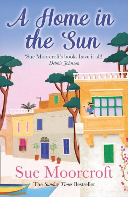 A Home in the Sun by Sue Moorcroft Extended Range HarperCollins Publishers
