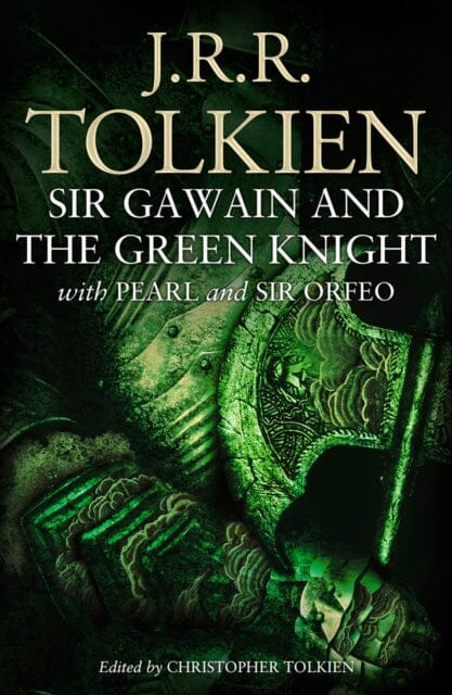 Sir Gawain and the Green Knight: With Pearl and Sir Orfeo by J. R. R. Tolkien Extended Range HarperCollins Publishers