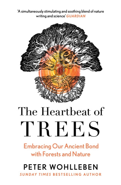 The Heartbeat of Trees by Peter Wohlleben Extended Range HarperCollins Publishers