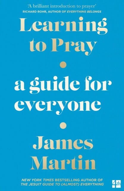 Learning to Pray: A Guide for Everyone by James Martin Extended Range HarperCollins Publishers