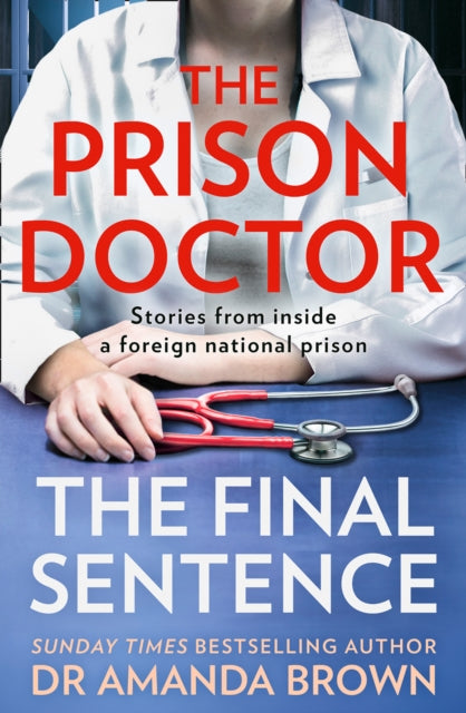 The Prison Doctor: The Final Sentence by Dr Amanda Brown Extended Range HarperCollins Publishers