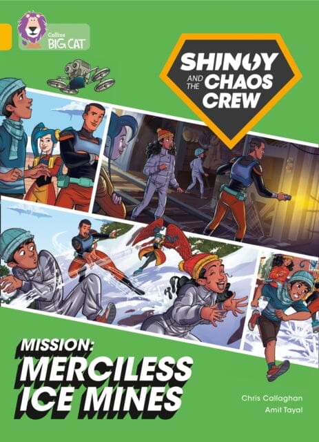 Shinoy and the Chaos Crew Mission: Merciless Ice Mines : Band 09/Gold by Chris Callaghan Extended Range HarperCollins Publishers Inc