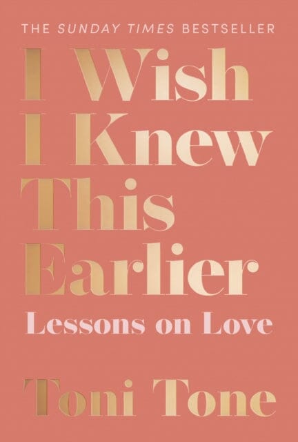 I Wish I Knew This Earlier: Lessons on Love by Toni Tone Extended Range HarperCollins Publishers