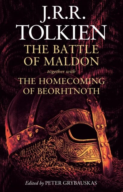 The Battle of Maldon : Together with the Homecoming of Beorhtnoth by J. R. R. Tolkien Extended Range HarperCollins Publishers
